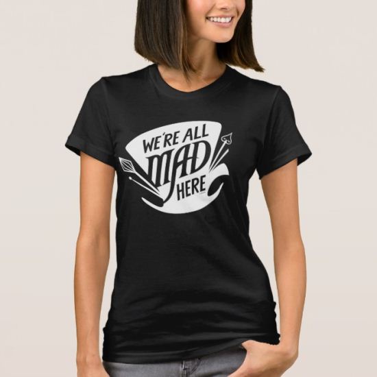 Typography | We're all Mad 2 T-Shirt