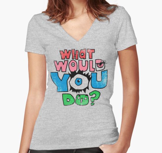 ‘What Would You Do?’ Women's Fitted V-Neck T-Shirt by Wizz Kid T-Shirt