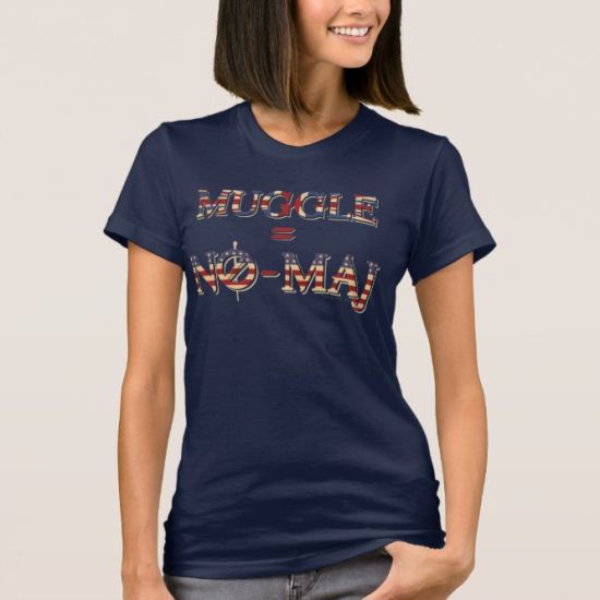 Muggle = No-Maj T-Shirt