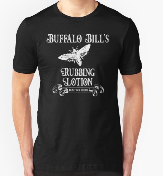 Buffalo Bill's Rubbing Lotion T-Shirt by kjanedesigns T-Shirt