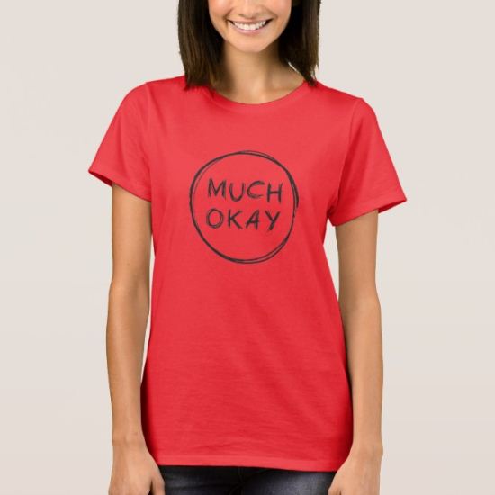Helena "Much Okay" Shirt