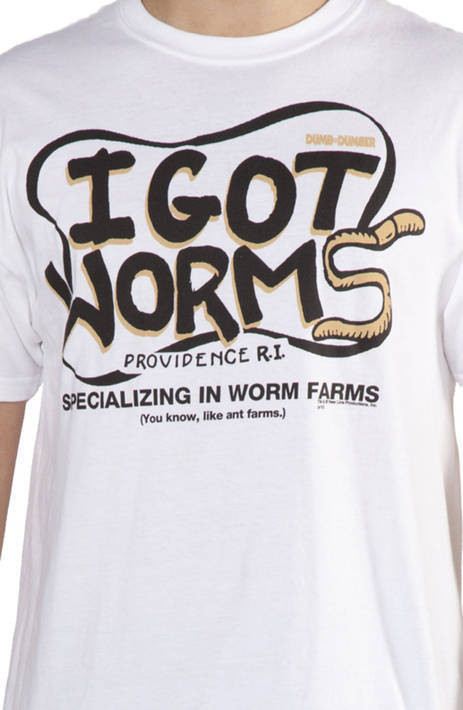 I Got Worms Dumb and Dumber Shirt