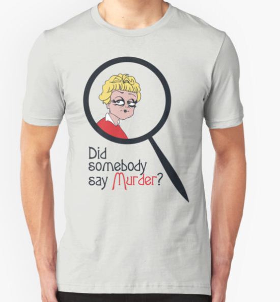 Did Somebody Say Murder? T-Shirt by Stefano24 T-Shirt