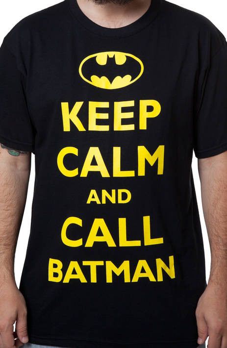 Keep Calm and Call Batman Shirt