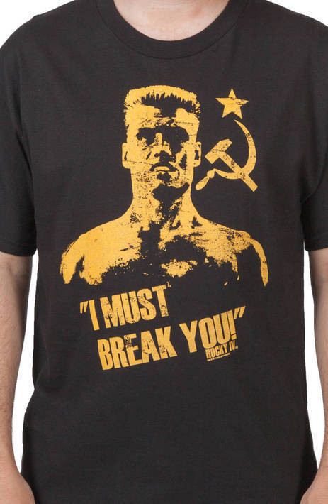 I Must Break You Drago Shirt