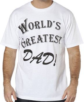 Worlds Greatest Dad Shirt