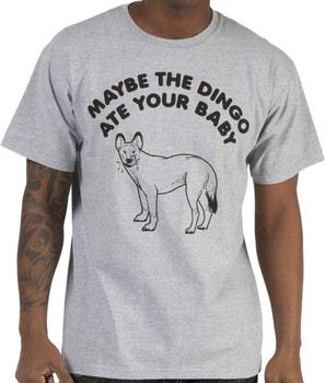 The Dingo Ate Your Baby Shirt