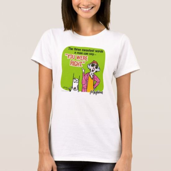 Maxine You Were Right T-Shirt