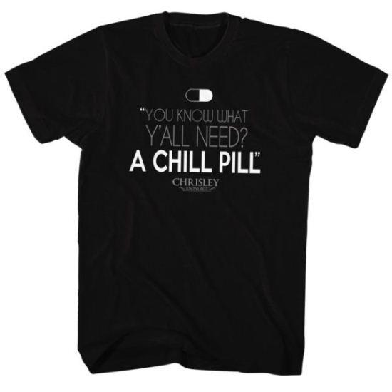Chrisley Knows Best Shirt Chill Pill Black T-Shirt