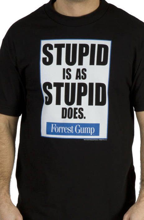 Forrest Gump Stupid Is As Stupid Does Shirt