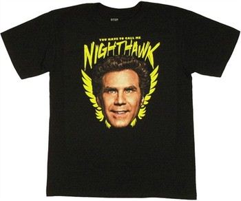 Step Brothers You Have to Call Me Nighthawk T-Shirt