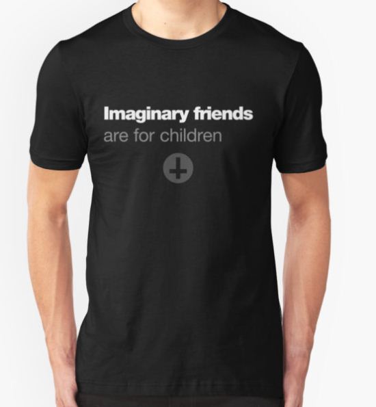 Imaginary friends are for children T-Shirt by Rab Simpson T-Shirt