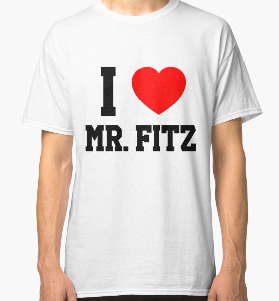 I Love Mr. Fitz Classic T-Shirt by pllmerch T-Shirt
