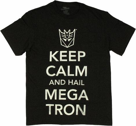 Transformers Keep Calm Hail Megatron T Shirt