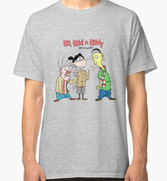 Ed Edd n Eddy Go to Work Classic T-Shirt by Kyron T-Shirt
