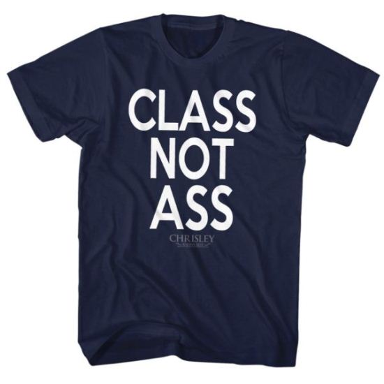 Chrisley Knows Best Shirt Class Not Ass Navy T-Shirt