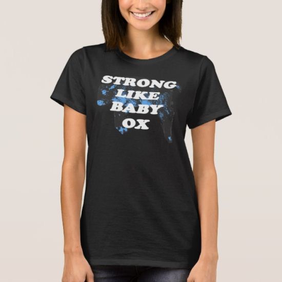 Strong Like Baby Ox Women's T-Shirt