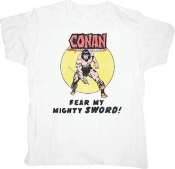 Conan the Barbarian Fear My Mighty Sword T-shirt