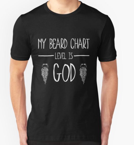 My Beard Chart Level is God T-Shirt by arenres71 T-Shirt
