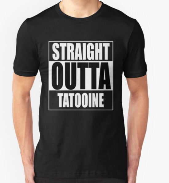 Straight OUTTA Tatooine - Star Wars T-Shirt by welikestuff T-Shirt