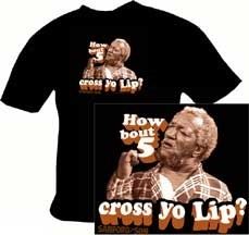Sanford & Son Shirt How Bout 5 Cross Your Lip Black Tee