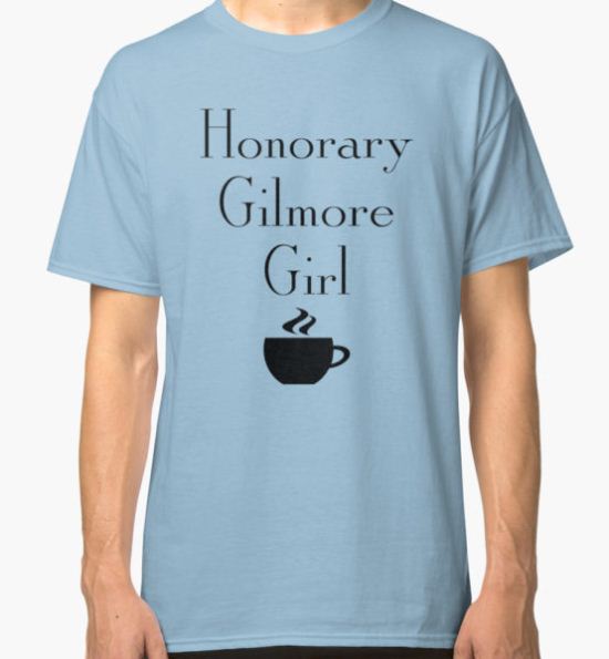 Honorary Gilmore Girl Classic T-Shirt by Jandsgraphics T-Shirt