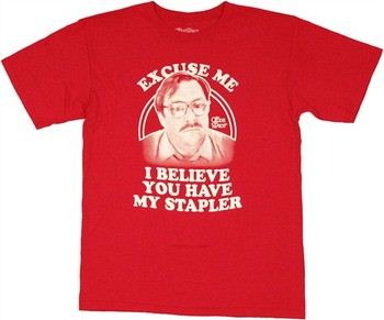 Office Space Milton Excuse Me I Believe You Have My Stapler T-Shirt