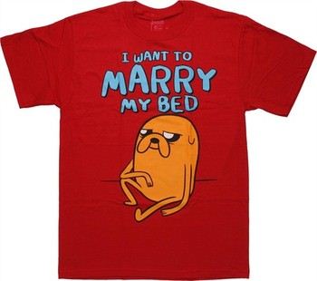 Adventure Time Jake I Want to Marry My Bed T-Shirt