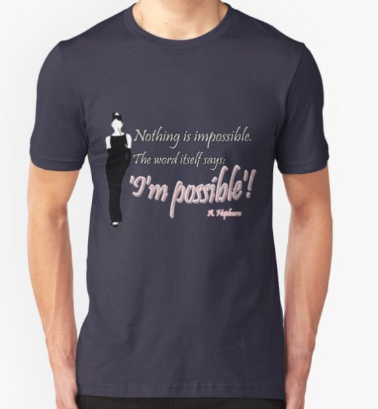 Audrey Hepburn quote T-Shirt by Leyzel T-Shirt