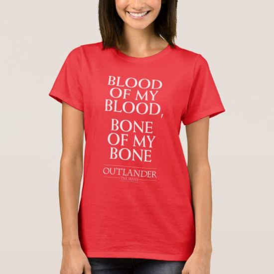 Outlander | "Blood of my blood, bone of my bone" T-Shirt