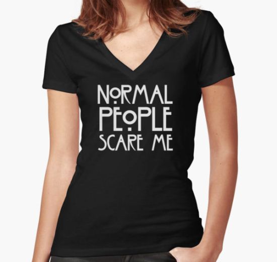 Normal People Scare Me Women's Fitted V-Neck T-Shirt by drtees T-Shirt