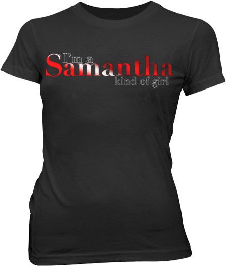 Sex and the City I'm a Samantha Black Juniors T-shirt