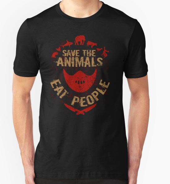 save the animals, EAT PEOPLE T-Shirt by FandomizedRose T-Shirt