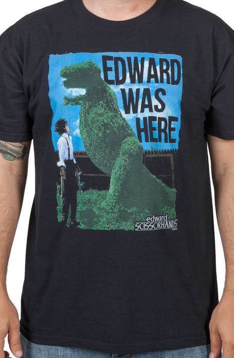 Edward Was Here Shirt
