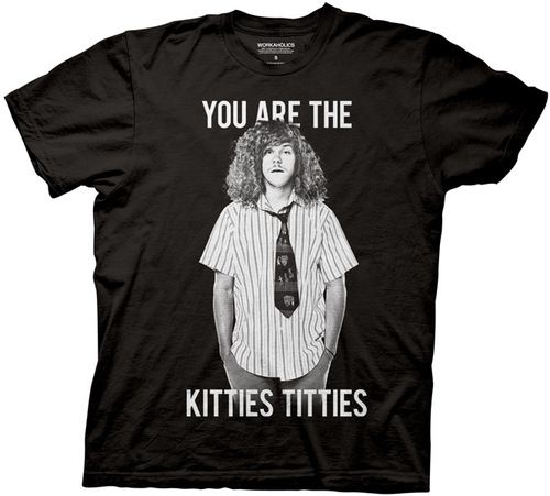 Workaholics Blake Henderson You Are the Kitties Titties Adult Black T-shirt