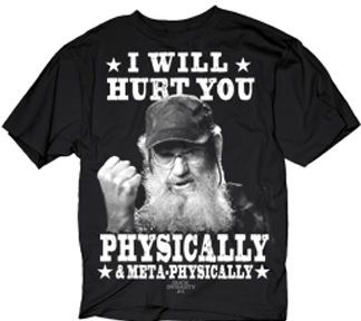 Duck Dynasty Si Robertson I Will Hurt You Physically & Meta-Physically Adult Black T-Shirt