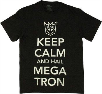Transformers Keep Calm and Hail Megatron T-Shirt