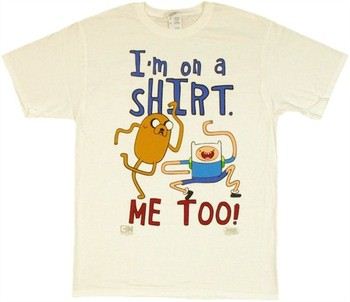 Adventure Time Finn Jake I'm On a Shirt Me Too White T-Shirt