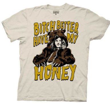 Workaholics Bear Bitch Better Have My Honey Cream Adult T-Shirt