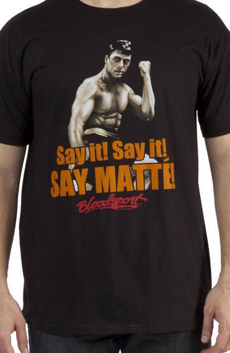 Say Matte Bloodsport Shirt