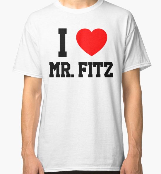 I Love Mr. Fitz Classic T-Shirt by shopbymc T-Shirt