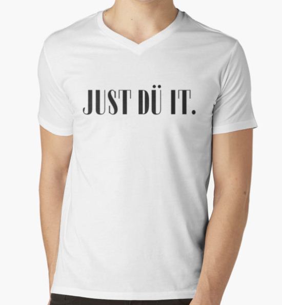 Just dű it. T-Shirt by shadeprint T-Shirt